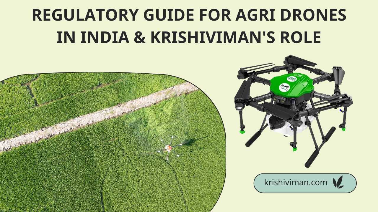 Regulatory Guide for Agri Drones in India & Krishiviman's Role