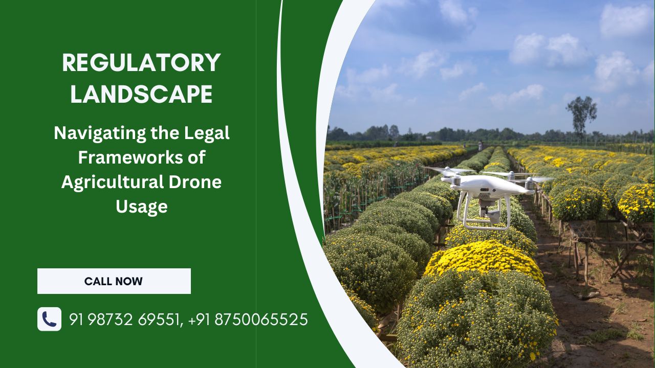 Regulatory Landscape: Navigating the Legal Frameworks of Agricultural Drone Usage